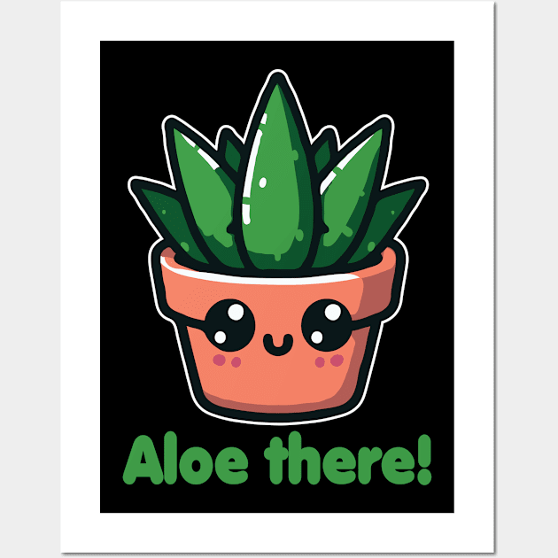 Aloe There Funny Aloe Vera Pun For Plants Lover Wall Art by valiantbrotha